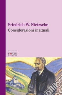 Considerazioni inattuali libro di Nietzsche Friedrich