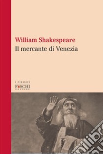 Il mercante di Venezia libro di Shakespeare William