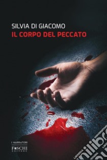 Il corpo del peccato libro di Di Giacomo Silvia