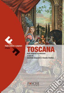 Toscana. Fiabe antiche e popolari d'Italia libro