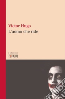 L'uomo che ride libro di Hugo Victor