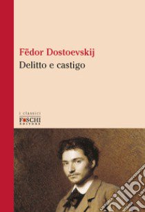 Delitto e castigo libro di Dostoevskij Fëdor