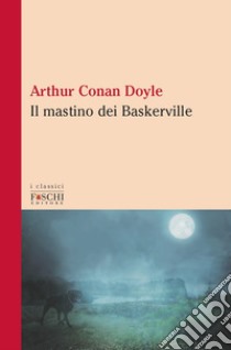 Il mastino dei Baskerville libro di Doyle Arthur Conan