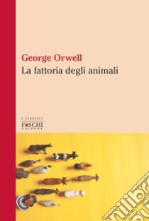 La fattoria di animali libro di Orwell George