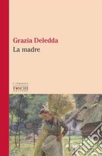 La madre libro di Deledda Grazia