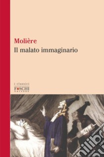 Il malato immaginario libro di Molière