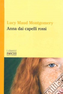 Anna dai capelli rossi libro di Montgomery Lucy Maud