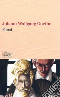 Faust libro di Goethe Johann Wolfgang