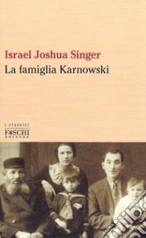 La famiglia Karnowski libro di Singer Israel Joshua