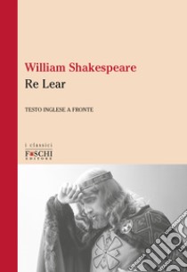 Re Lear libro di Shakespeare William