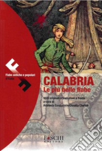 Calabria. Le più belle fiabe libro di Chellini Claudia; Gasparini