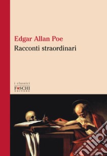 Racconti straordinari libro di Poe Edgar Allan