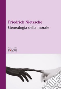 Genealogia della morale libro di Nietzsche Friedrich