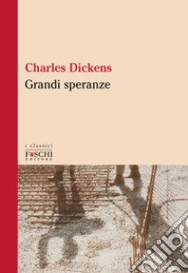 Grandi speranze libro di Dickens Charles