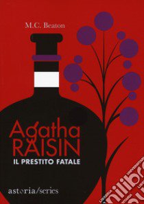 Il prestito fatale. Agatha Raisin libro di Beaton M. C.