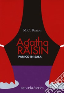 Panico in sala. Agatha Raisin libro di Beaton M. C.