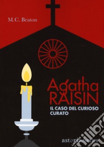 Il caso del curioso curato. Agatha Raisin libro di Beaton M. C.