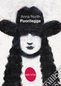 Fuorilegge libro di North Anna