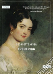 Frederica. Ediz. italiana libro di Heyer Georgette