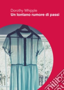 Un lontano rumore di passi libro di Whipple Dorothy