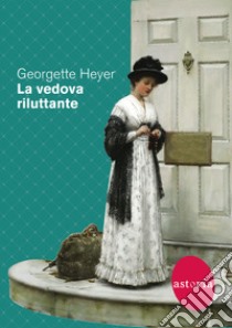 La vedova riluttante libro di Heyer Georgette