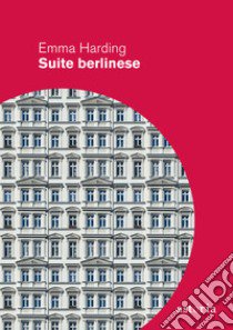 Suite berlinese libro di Harding Emma