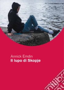 Il lupo di Skopje libro di Emdin Annick