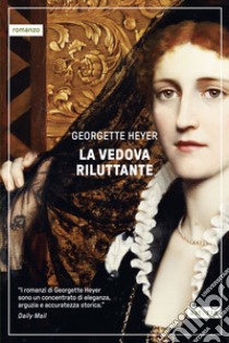 La vedova riluttante libro di Heyer Georgette