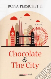 Chocolate & the city libro di Persichetti Rona