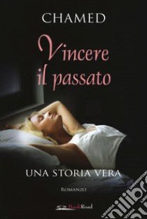 Vincere il passato libro di Chamed