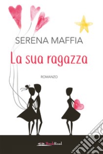 La sua ragazza libro di Maffia Serena