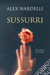 Sussurri libro di Nardelli Alex