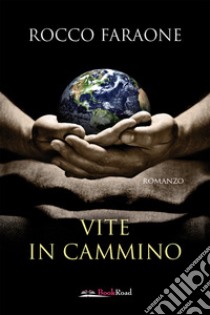 Vite in cammino libro di Faraone Rocco