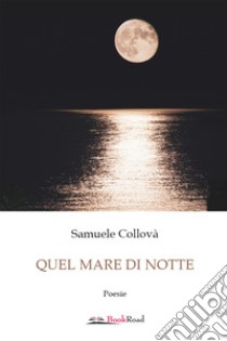 Quel mare di notte libro di Collovà Samuele