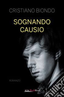 Sognando Causio libro di Biondo Cristiano