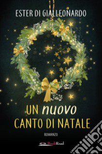 Un nuovo canto di Natale libro di Di Gialleonardo Ester