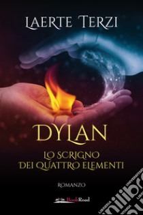 Dylan. Lo scrigno dei quattro elementi libro di Terzi Laerte