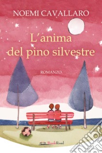 L'anima del pino silvestre libro di Cavallaro Noemi