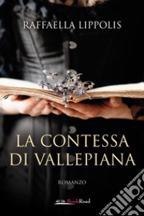 La contessa di Vallepiana libro di Lippolis Raffaella