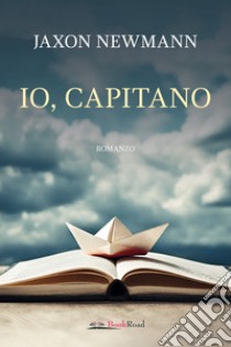 Io, capitano libro di Newmann Jaxon