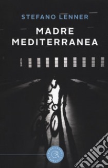 Madre mediterranea libro di Lenner Stefano