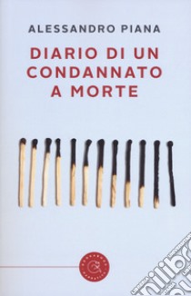 Diario di un condannato a morte libro di Piana Alessandro