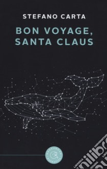 Bon voyage, Santa Claus libro di Carta Stefano