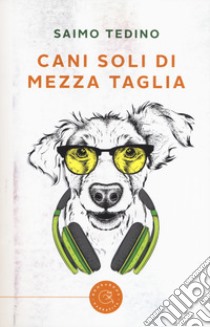 Cani soli di mezza taglia libro di Tedino Saimo