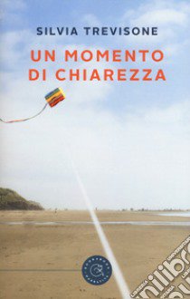 Un momento di chiarezza libro di Trevisone Silvia