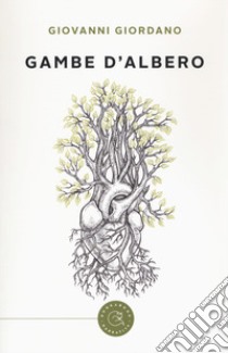 Gambe d'albero libro di Giordano Giovanni