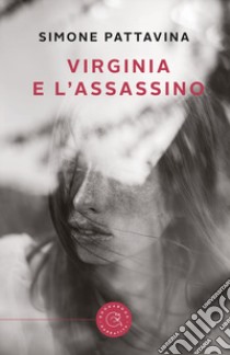 Virginia e l'assassino libro di Pattavina Simone