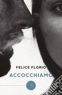 Accocchiamo libro di Florio Felice