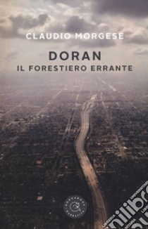 Doran il forestiero errante libro di Morgese Claudio