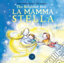 La mamma Stella. The brightest star. Ediz. italiana e inglese libro di Saletta Maria Giuliana